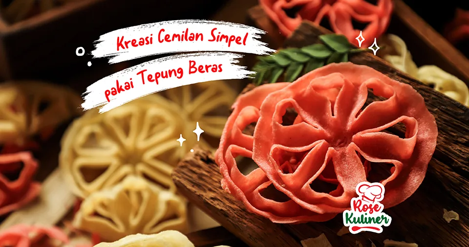 5 Resep Camilan Simple dari Tepung Beras Rose Brand