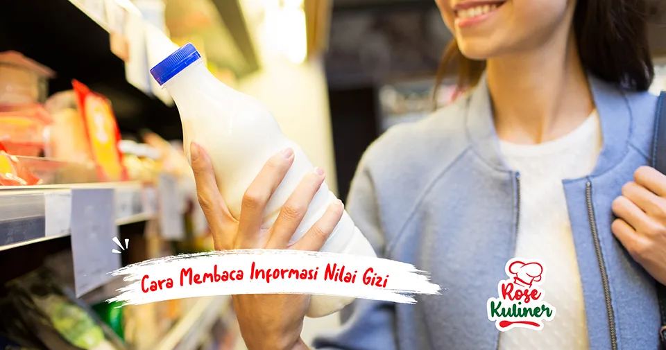 Cara Membaca Informasi Nilai Gizi Pada Kemasan Makanan dan Minuman