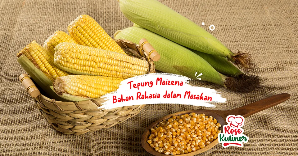Tepung Maizena: Bahan Rahasia dalam Masakan dan Kue yang Lezat