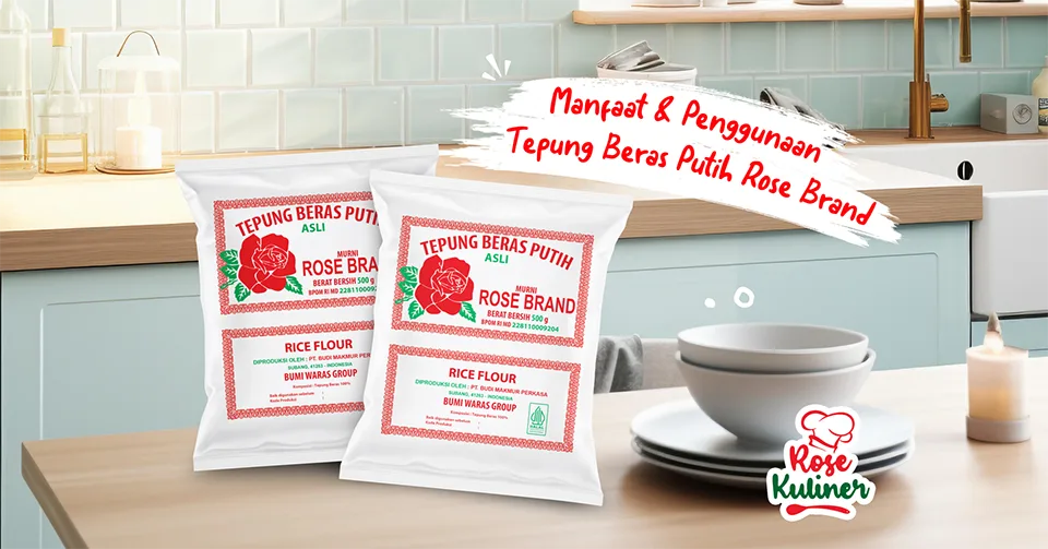 Kamu Harus Tau, Berikut Manfaat dan Penggunaan Tepung Beras Putih Rose Brand