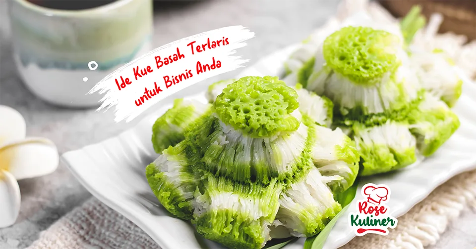 8 Ide Kue Basah Terpopuler dan Terlaris untuk Bisnis Anda