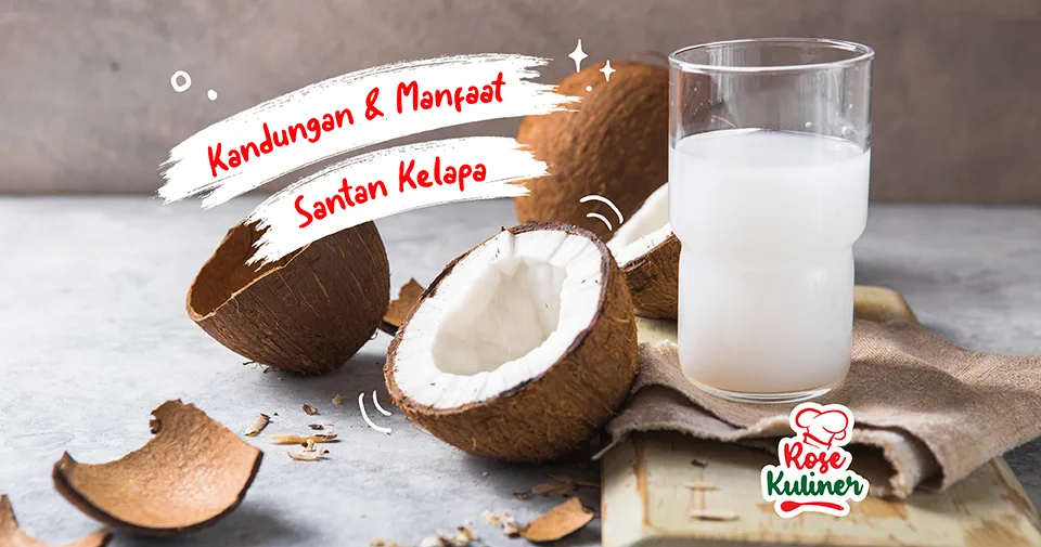 Santan Kelapa: Kandungan dan Manfaat Untuk Kesehatan