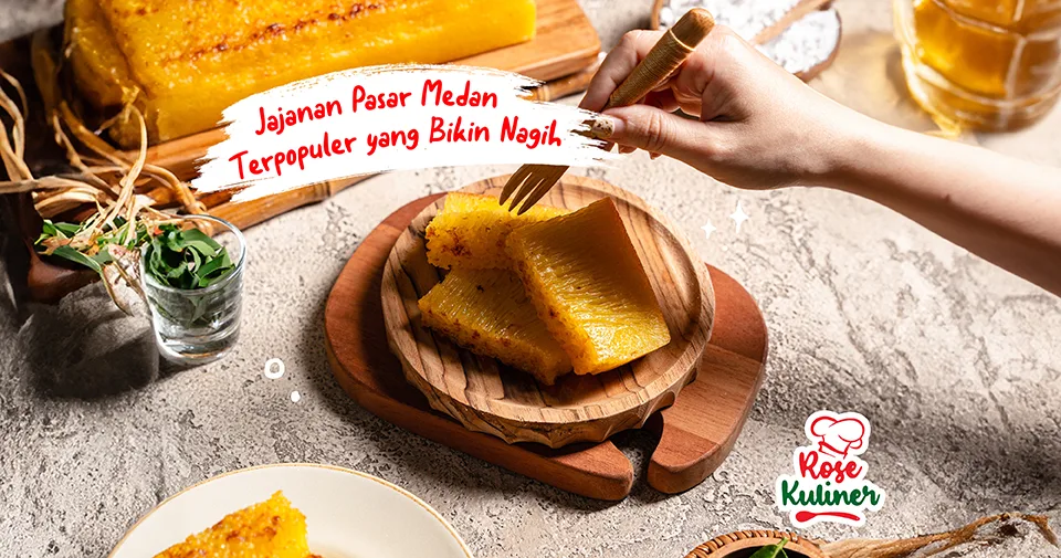 7 Jajanan Pasar dan Kuliner Khas Medan Terpopuler yang Bikin Nagih