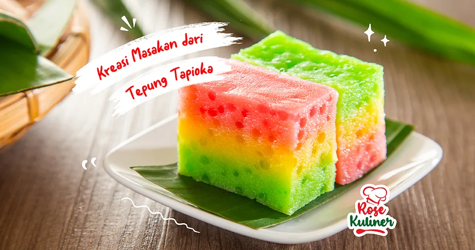 Resep Masakan Menggunakan Tepung Tapioka Rose Brand