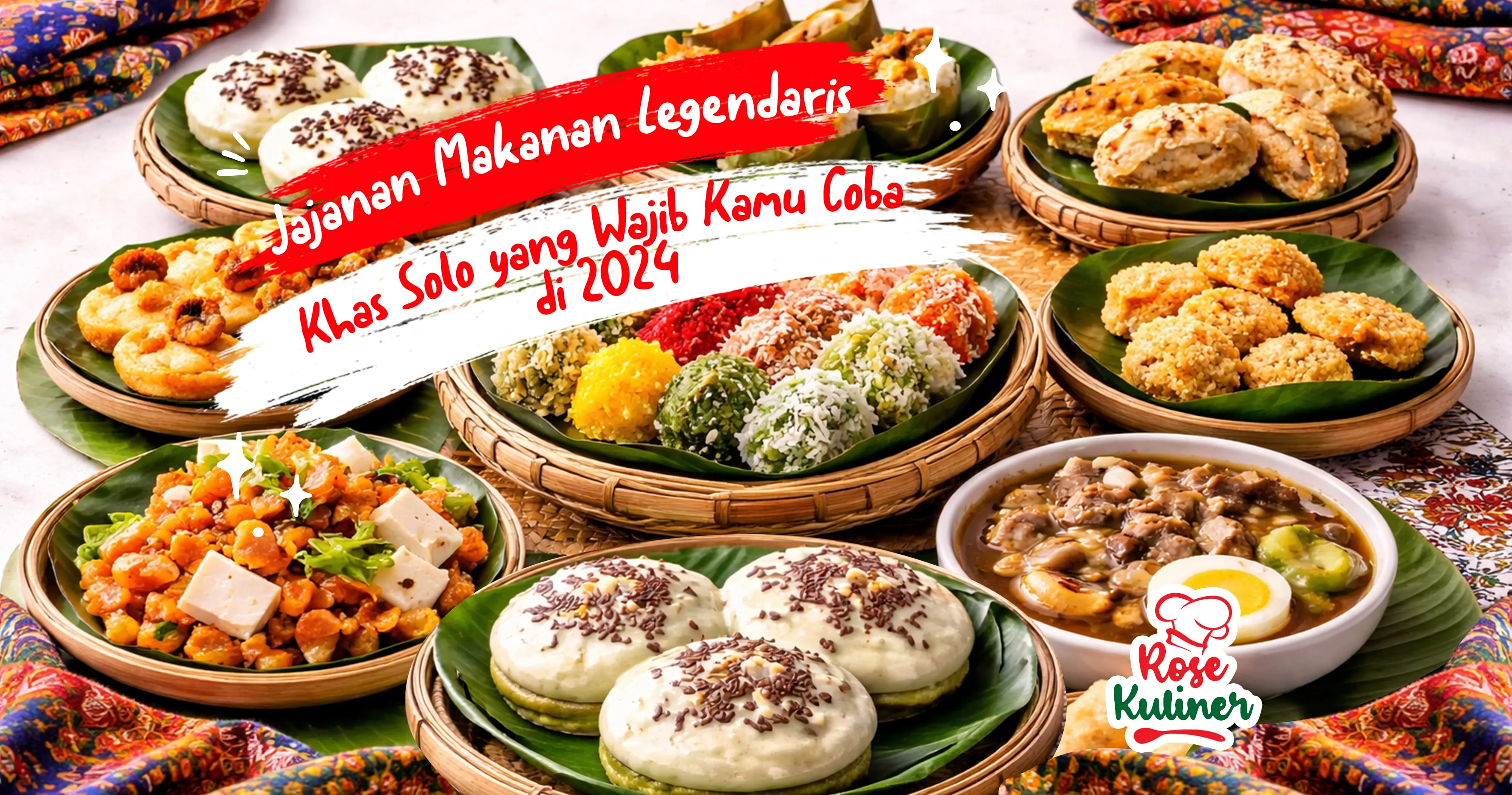 Jajanan dan Makanan Legendaris Khas Tradisional Solo Yang Wajib Kamu Coba di 2024