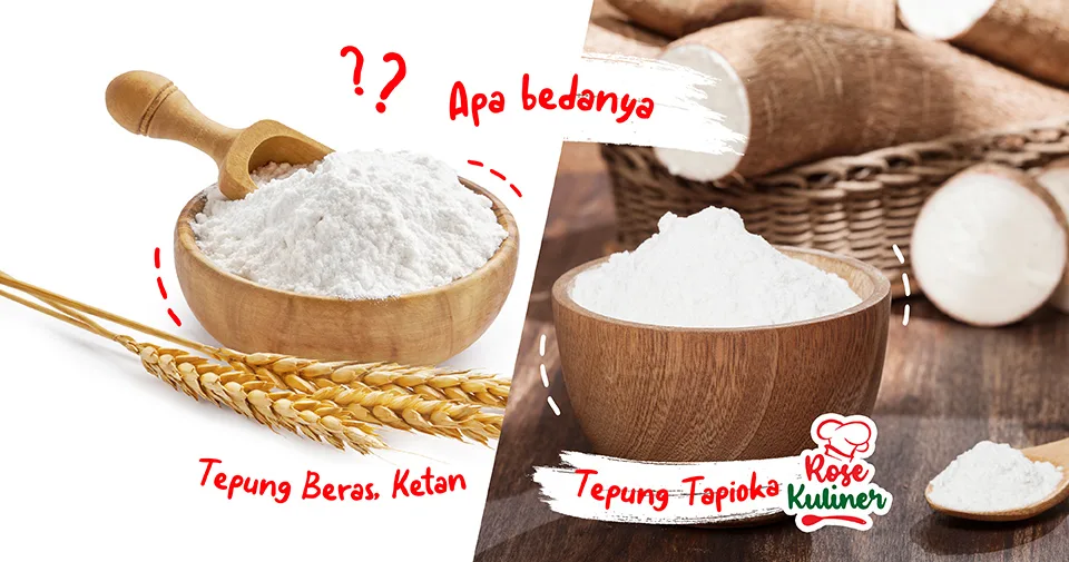 Perbedaan Tepung Beras, Tepung Tapioka, dan Tepung Ketan