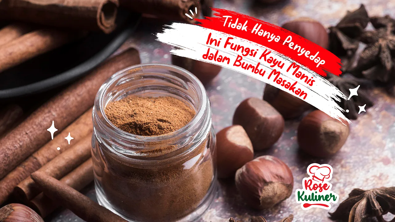 Tidak Hanya Penyedap, Ini Fungsi Kayu Manis dalam Bumbu Masakan