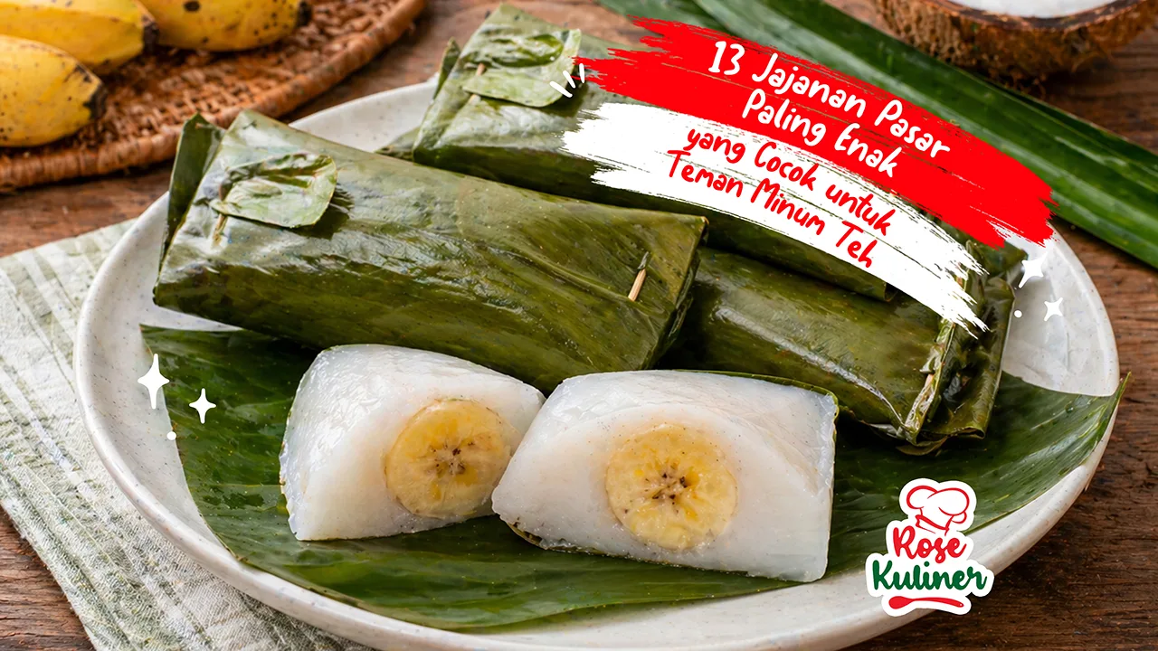 13 Jajanan Pasar Paling Enak yang Cocok untuk Teman Minum Teh