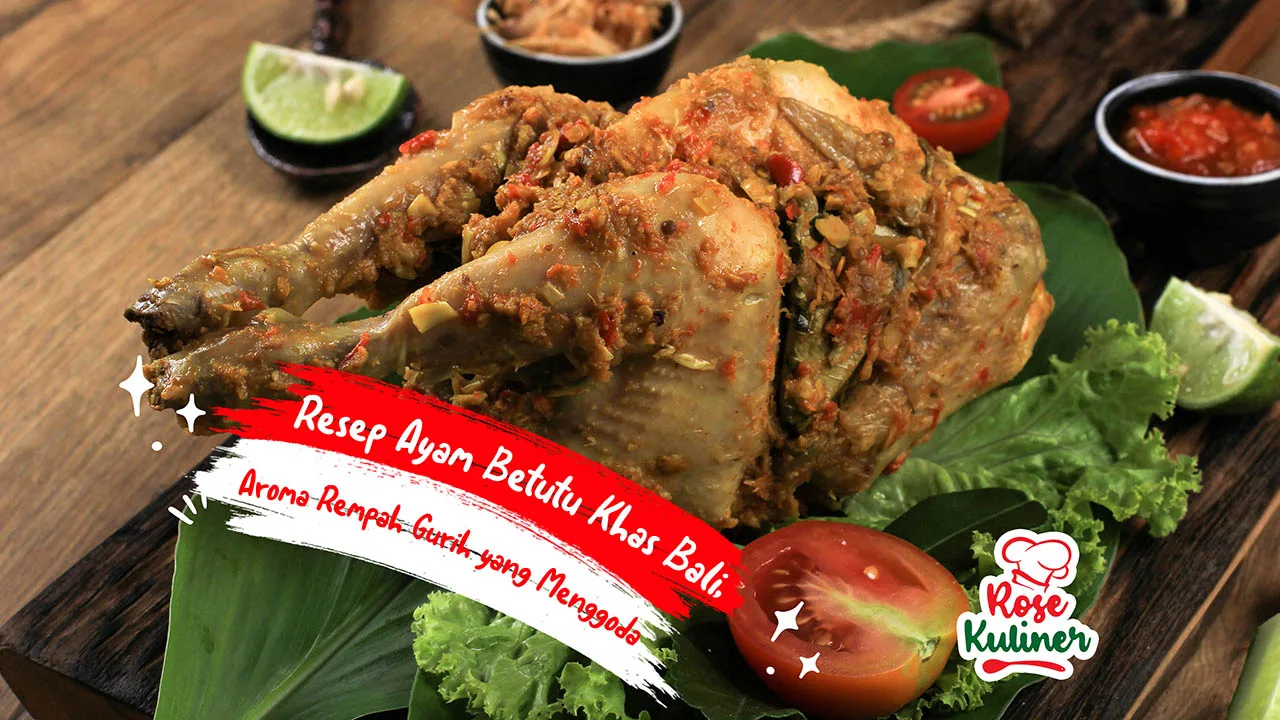 Resep Ayam Betutu Khas Bali, Aroma Rempah Gurih yang Menggoda