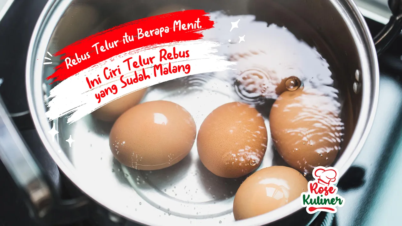 Rebus Telur itu Berapa Menit, Ini Ciri Telur Rebus yang Sudah Matang