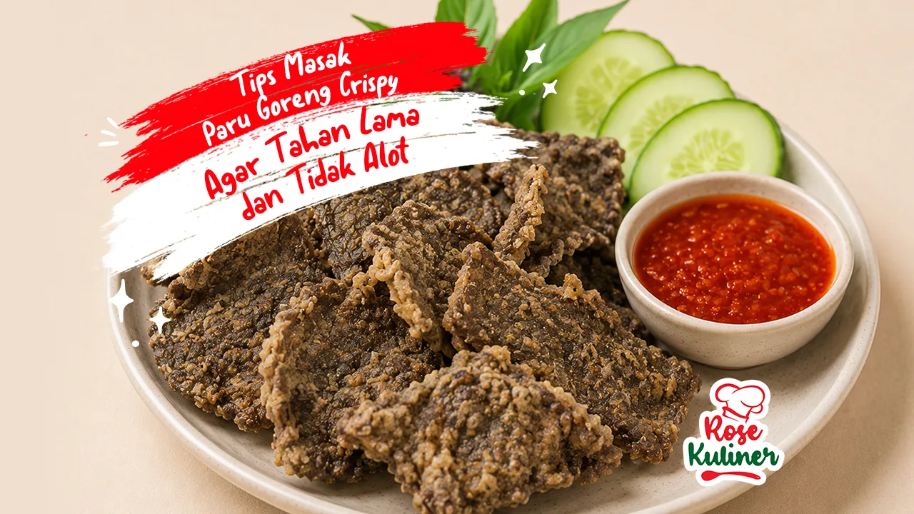 Tips Masak Paru Goreng Crispy Agar Tahan Lama dan Tidak Alot