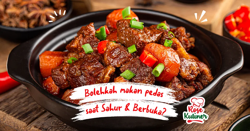 Bolehkah Makan Pedas Saat Sahur & Berbuka Puasa