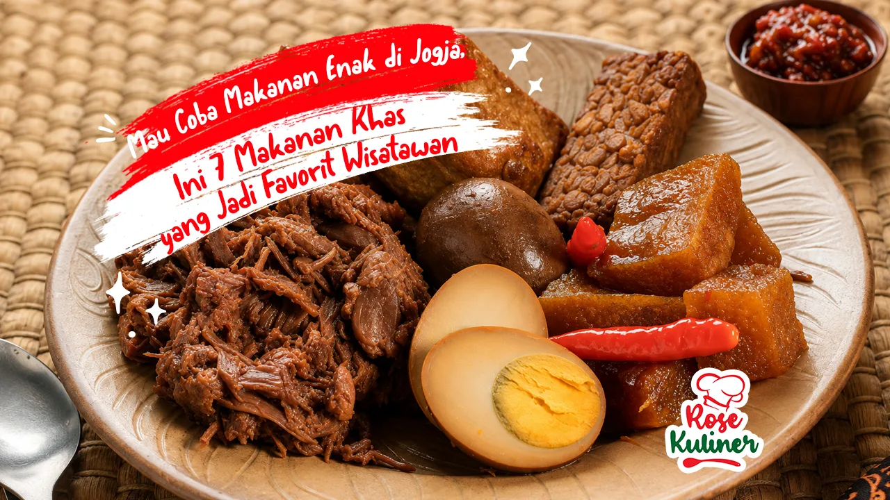 Mau Coba Makanan Enak di Jogja, Ini 7 Makanan Khas yang Jadi Favorit Wisatawan