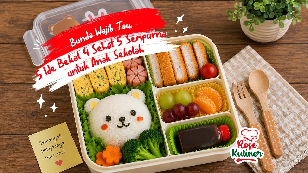 Bunda Wajib Tau, 5 Ide Bekal 4 Sehat 5 Sempurna untuk Anak Sekolah
