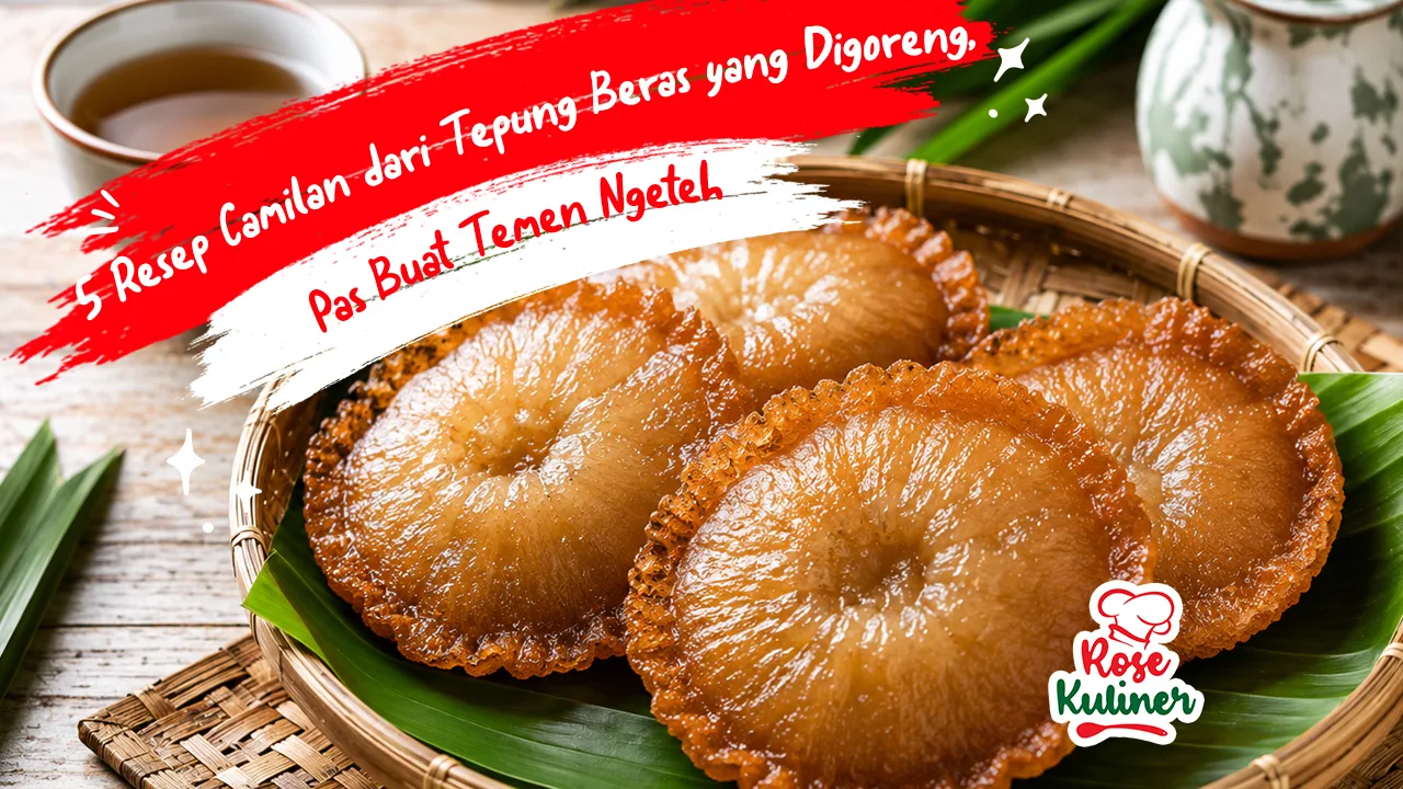 5 Resep Camilan dari Tepung Beras yang Digoreng, Pas Buat Temen Ngeteh