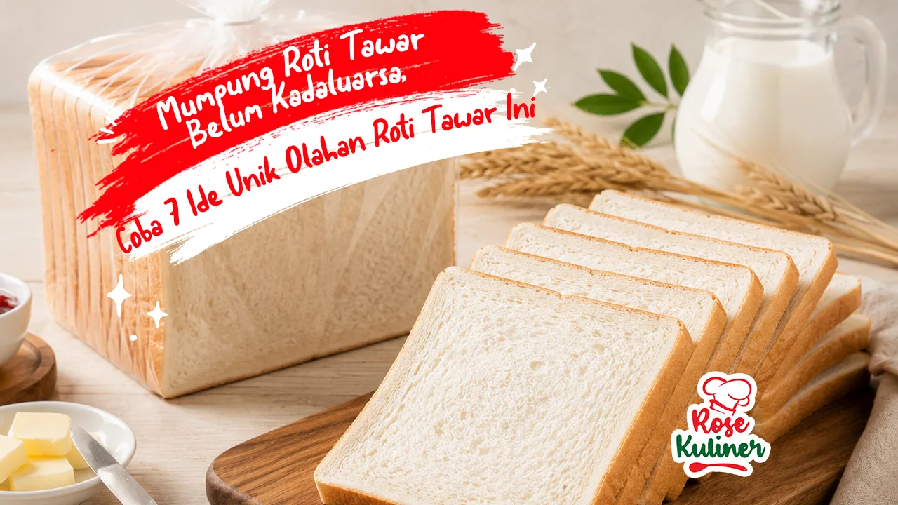 Mumpung Roti Tawar Belum Kadaluarsa, Coba 7 Ide Unik Olahan Roti Tawar Ini