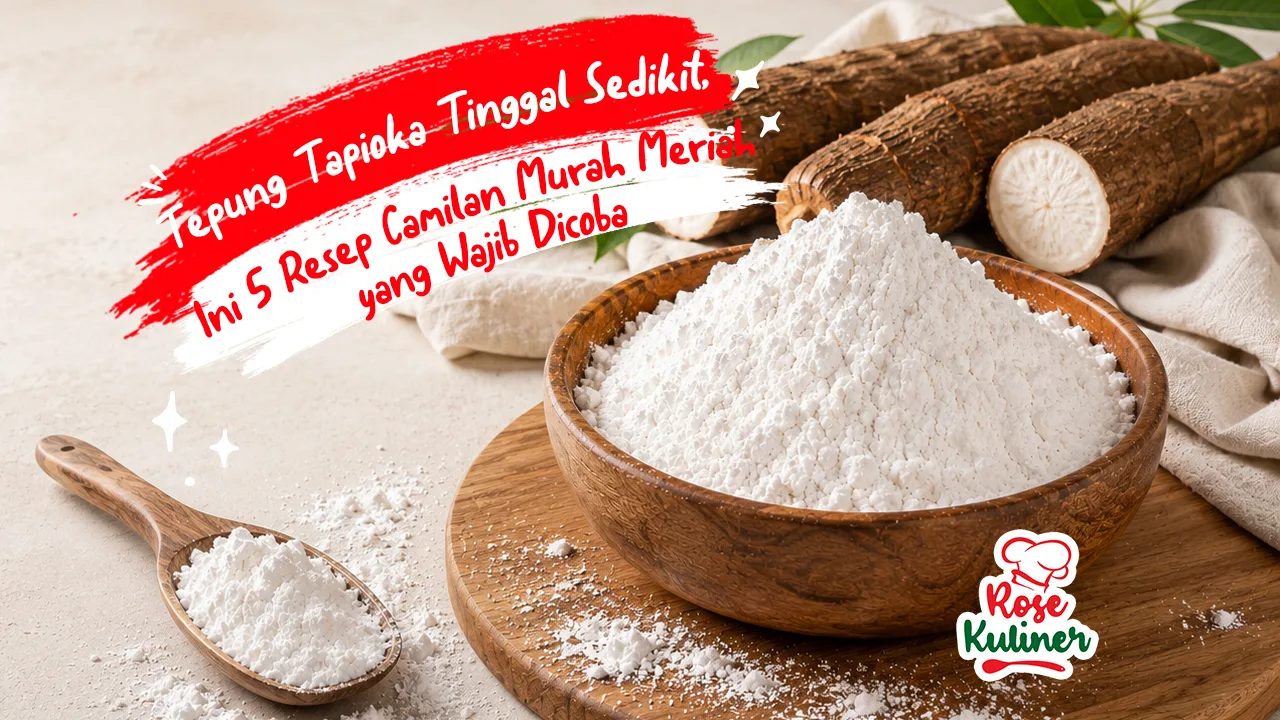 Tepung Tapioka Tinggal Sedikit, Ini 5 Resep Camilan Murah Meriah yang Wajib Dicoba
