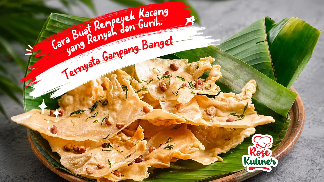 Cara Buat Rempeyek Kacang yang Renyah dan Gurih, Ternyata Gampang Banget