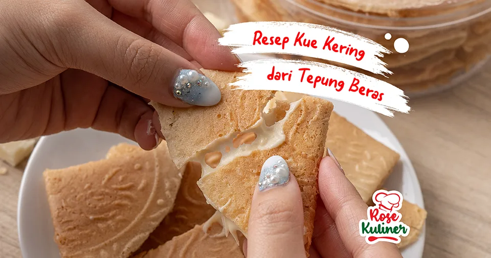 5 Resep Kue Kering untuk Lebaran dengan Tepung Beras Rose Brand