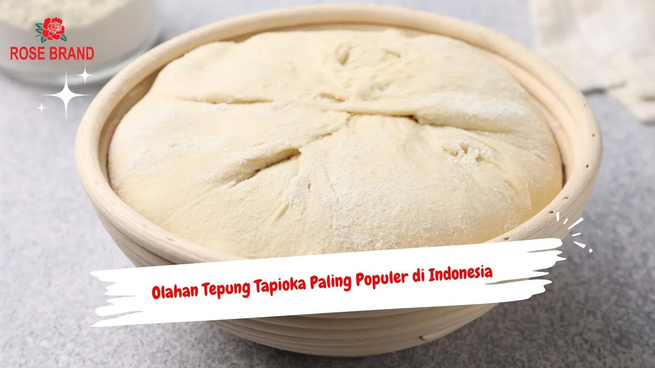 15 Olahan Tepung Tapioka Paling Populer di Indonesia
