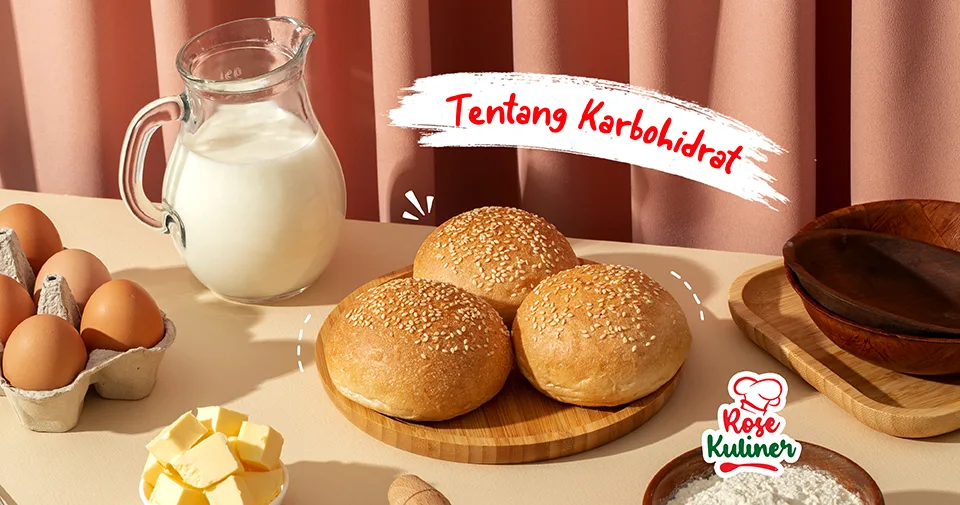 Karbohidrat: Pengertian, Jenis, dan Manfaat Bagi Tubuh