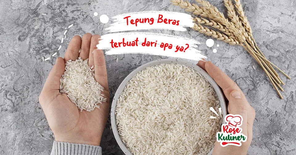 Tepung Beras Terbuat dari Apa