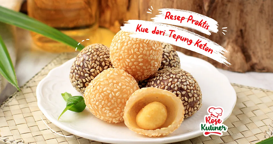 7 Resep Kue dari Tepung Ketan Rose Brand Sederhana & Praktis