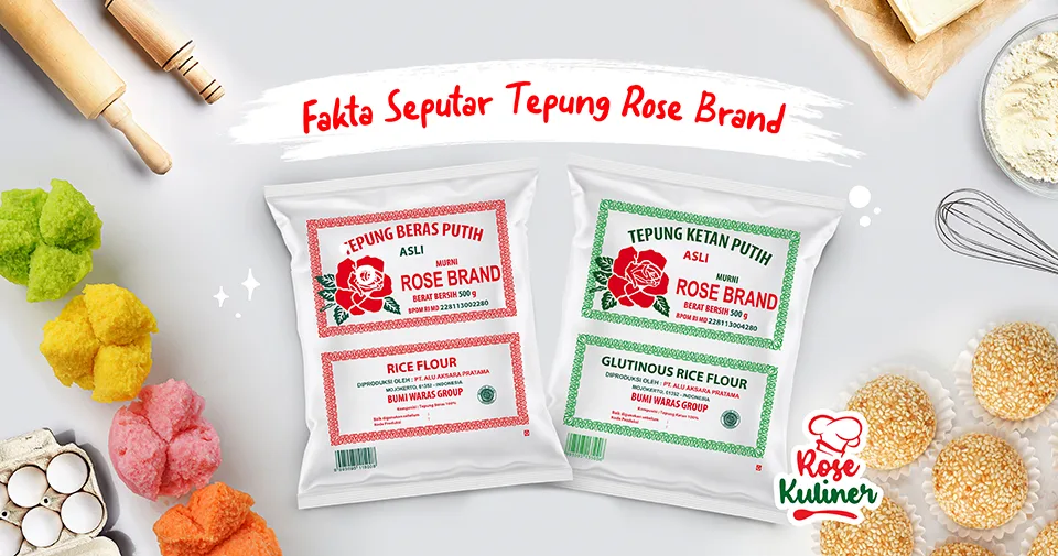 Fakta-Fakta Tepung Rose Brand Yang Wajib Kamu Ketahui