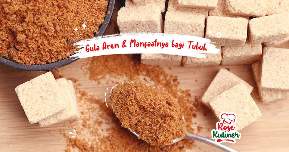 Gula Aren dan Manfaatnya Pada Tubuh