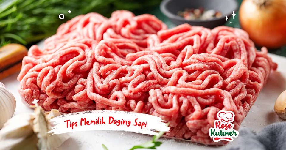Tips Memilih Daging Sapi yang Segar dan Baik