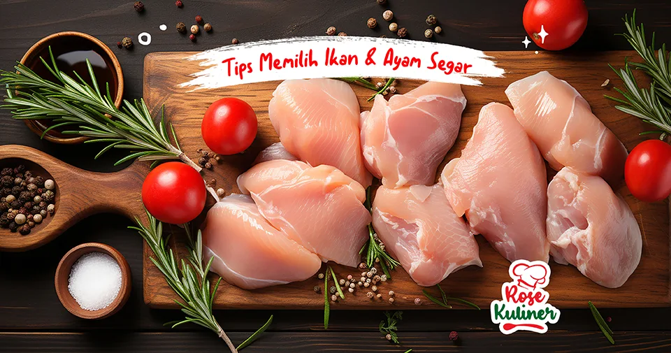 Tips Memilih Ikan dan Ayam Segar