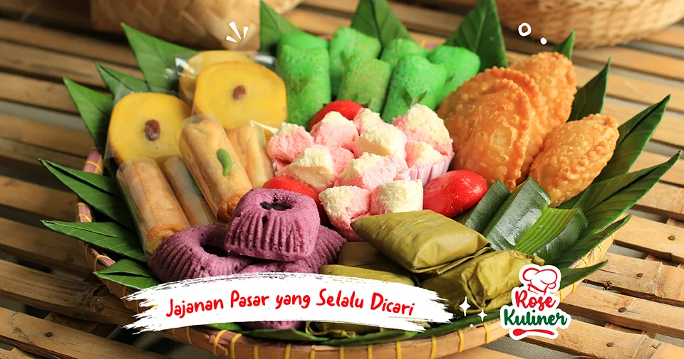6 Jajanan Pasar Terlaris yang Selalu Dicari